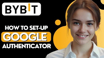 How to Set Up Google Authenticator on Bybit