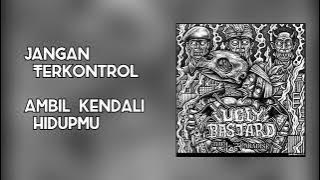 Jangan Terkontrol -Ugly Bastard (Unofficial Lyric Video) / Lirik