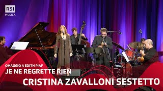 Je Ne Regrette Rien - Cristina Zavalloni Sestetto - Omaggio A Edith Piaf | Rsi Musica