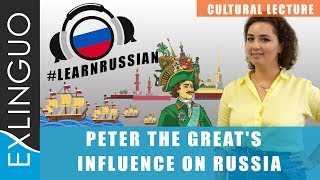 Peter the Great&#39;s Influence on Russia / Петр I. Роль личности в истории России | Exlinguo