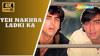 Yeh Nakhra Ladki Ka - 4K Video | Suhaag | Ajay Devgn, Karisma Kapoor, Akshay Kumar | 90's Hit Songs
