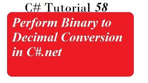 Perform Binary to Decimal Conversion in C#