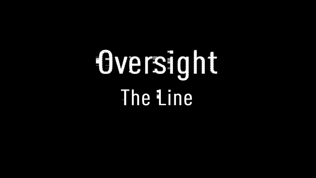 Oversight - The Line (Official Music Video)