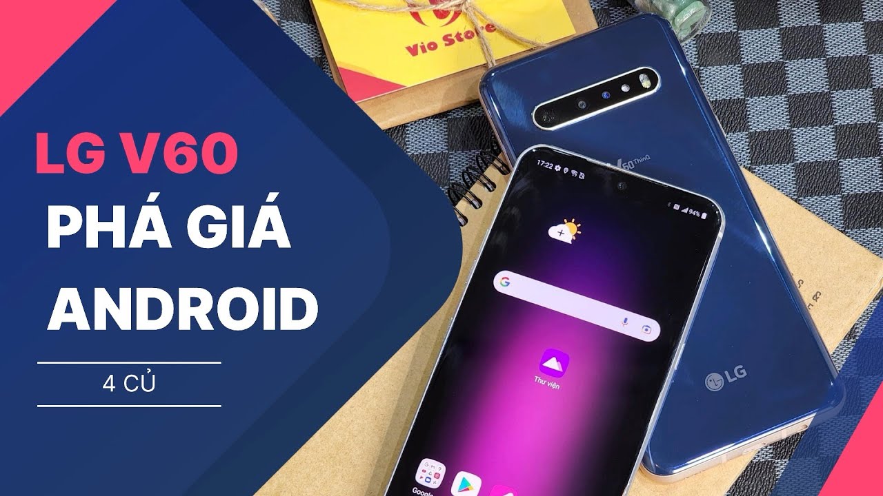 LG V60 ThinQ - Dưới 4 Củ Khoai : ông trùm flagship cũ android !!! - YouTube