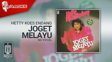 Hetty Koes Endang - Joget Melayu (Official Karaoke Video) | No Vocal