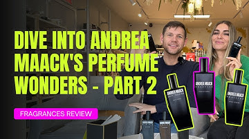 UNVEILING THE ART OF SCENT: DIVE INTO ANDREA MAACK