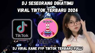 DJ SESEORANG DIHATIMU DJ YANG KAMU CARI| VIRAL TIKTOK TERBARU 2024