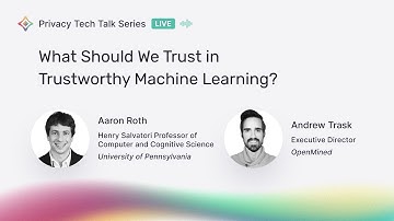 Aaron Roth: What Should We Trust in Trustworthy Machine Learning?