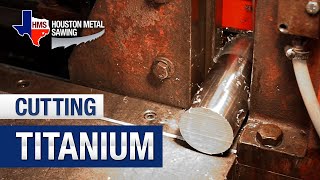 Sawing Titanium: Tips and Techniques | Houston Metal Sawing