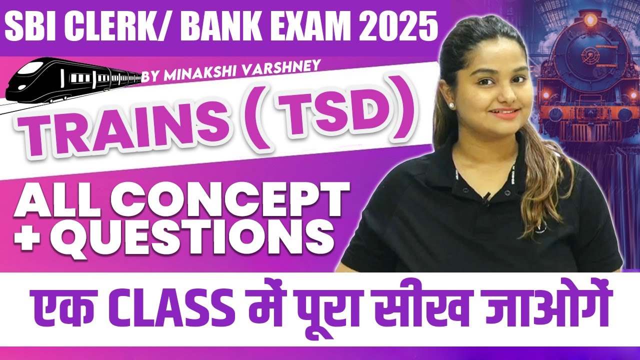Trains All Concepts + Questions | Time speed Distance | SBI CLERK /Bank Exam 2025 | Minakshi