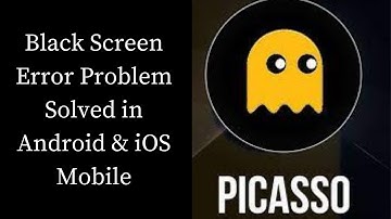 How To Fix Picasso Black Screen Error Problem Solved in Android & iOS Phones/Mobiles