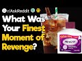 What Was Your Finest Moment of Revenge?