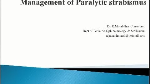 Dr Muralidhar - Management of Paralytic Strabismus