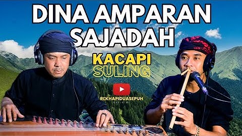 Suling Sunda kacapi sunda. Lagu - Dina Amparan Sajadah - Lirik "Darso (Hendarso) Doel Sumbang