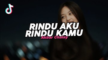 DJ RINDU AKU RINDU KAMU JADI SATU VIRAL FYP TIKTOK TERBARU 2025! Akbar Chalay
