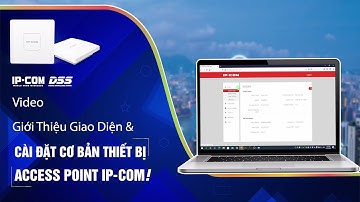 IPCOM_05 Video Hướng Dẫn Cách Cấu Hình & Cài Đặt Cơ Bản Các Access Point Của IPCOM DSS (W63AP)
