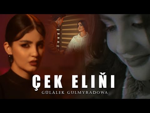 Gülälek Gulmyradowa - Çek eliňi   2023 (official video ) 4K