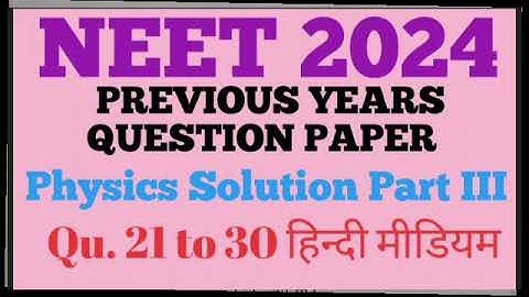 NEET 2024 Physics Solution Part III Q.21 To 30 Hindi medium #neet #viralvideo #education #Physics