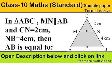 In ∆ABC , MN║AB and CN=2cm, NB=4cm, then AB is equal to: | class 10 math standard sample paper