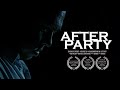 After party  ben grace films