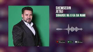 Shemsedin Jetaj - Suharek na u ka ba nami (Cover) 2024