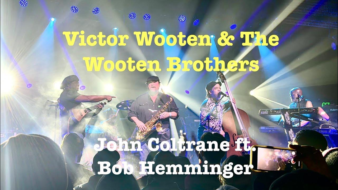 Victor Wooten & The Wooten Brothers John Coltrane ft. Bob Hemminger 1/