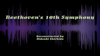 Symphony No.10 – Ludwig van Beethoven (as reconstructed by Hideaki Shichida)