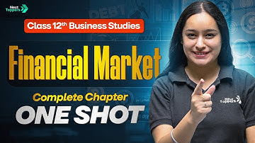 Financial Market Complete Chapter One Shot | Class 12 Business Studies