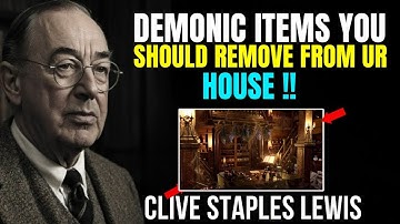 8 DEMONIC Objects in Christian Homes, REMOVE THEM IMMEDIATELY | C.S Lewis 2024 !!