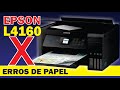 EPSON L4160 como resolver ERROS DE PAPEL