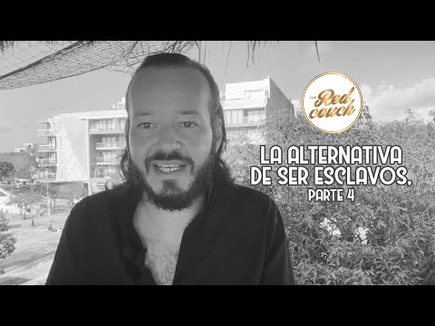 ⚪ Tema: La alternativa de ser esclavos, parte 4
