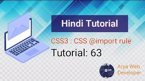 CSS3 : CSS @import rule Tutorial in Hindi.