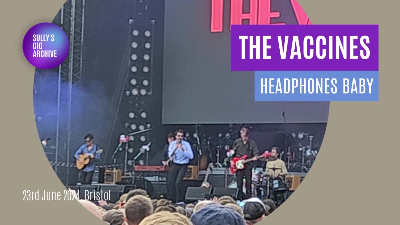 The Vaccines - Headphones Baby [Live] - Bristol (23/06/2024)