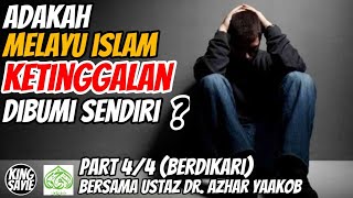 Part 4/4 (Berdikari) | Adakah Melayu Islam Ketinggalan Di Bumi Sendiri? | Ustaz Azhar Yaakob