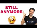 Cómo usar STILL y ANYMORE en inglés