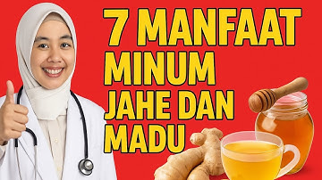 7 Manfaat Minum Jahe Dan Madu