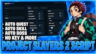 [ NEW ] Roblox Project Slayers 2 OP Script | Autofarm, Auto Quest, Auto Skill, Auto Boss, & More News