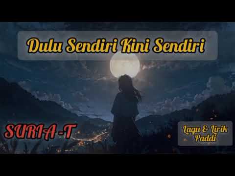 SURIA-T     DULU SENDIRI KINI SENDIRI (Video Lirik Official ) Lagu Slow rock Syahdu 