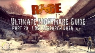 RAGE: Ultimate Nightmare Guide - Part 20: Lost Research Data (Part 1)