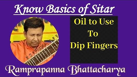 OIL FOR DIPPING FINGER | Sitar Learning Essentials | Lesson - 6 | Ramprapanna Bhattacharya