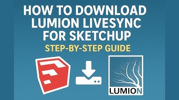 How to Download Lumion LiveSync for SketchUp (Step-by-Step Guide)