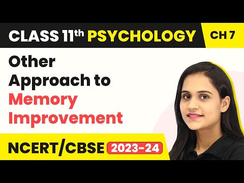 Other Approach to Memory Improvement - Human Memory | Class 11 Psychology Chapter 7 | CBSE 2025-26