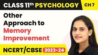 Other Approach to Memory Improvement - Human Memory | Class 11 Psychology Chapter 7 | CBSE 2025-26