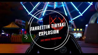 Fahrettin Tiryaki - Explosion (OrjinalRemix)