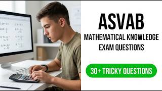 Pass the 2026 ASVAB Math Knowledge Section: Real Exam Questions Walkthrough