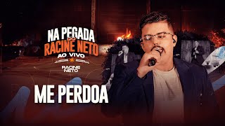 ME PERDOA - NA PEGADA DO RACINE NETO - AO VIVO