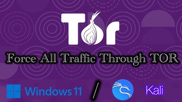 How To Force All Traffic Through TOR System-Wide! (Windows/Kali Linux) Tutorial