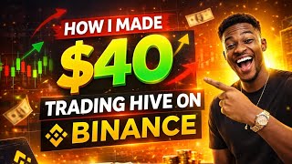 $40 Profit Trading HIVE on Binance – Beginner-Friendly Step-by-Step Guide