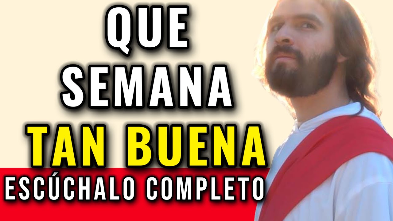 DIOS TE HABLA HOY, QUE SEMANA TAN BUENA, TE ESPERAN BENDICIONES RICAS Y ETERNAS.