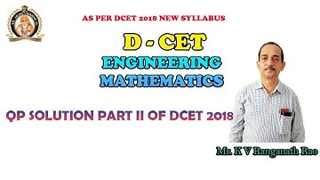 DCET- 2020 | ENGINEERING MATHEMATICS | QP SOLUTION PART II OF DCET 2018 | FREE